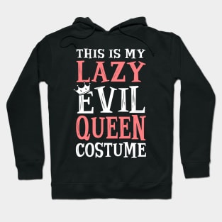This Is My Lazy Evil Queen Costume. Halloween. Hoodie